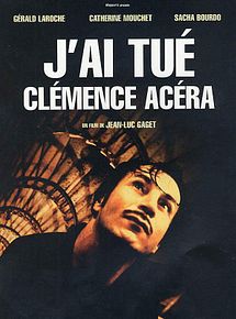 Affiche de J'ai tué Clémence Acéra, film à voir en streaming sur Pygargue