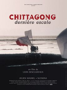 Affiche de Chittagong, dernière escale, film à voir en streaming sur Pygargue