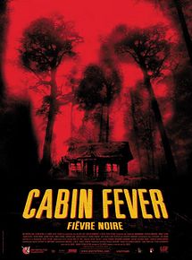 Affiche de Cabin Fever, film à voir en streaming sur Pygargue