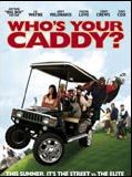 Affiche de Who's Your Caddy ?, film à voir en streaming sur Pygargue
