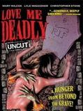 Affiche de Love Me Deadly, film à voir en streaming sur Pygargue