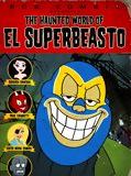 Affiche de The Haunted World of El Superbeasto, film à voir en streaming sur Pygargue