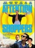 Affiche de Attention Shoppers, film à voir en streaming sur Pygargue