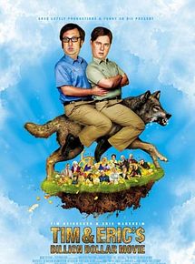 Affiche de Tim & Eric, le film qui valait un milliard, film à voir en streaming sur Pygargue