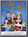 Affiche de A la vie, à la mort !, film à voir en streaming sur Pygargue