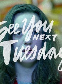 Affiche de See You Next Tuesday, film à voir en streaming sur Pygargue