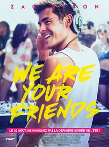 Affiche de We Are Your Friends, film à voir en streaming sur Pygargue