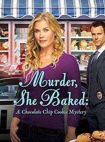 Affiche de Murder, She Baked: A Chocolate Chip Cookie Murder Mystery, film à voir en streaming sur Pygargue