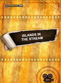 Affiche de Islands in the Stream, film à voir en streaming sur Pygargue