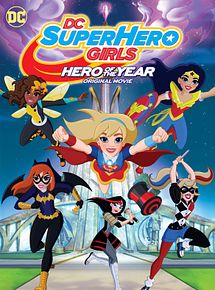 Affiche de DC Super Hero Girls: Hero of the Year, film à voir en streaming sur Pygargue