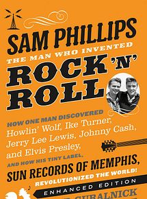 Affiche du film Sam Phillips: The Man Who Invented Rock 'N' Roll, à voir en streaming sur Play DD Streaming