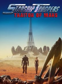 Affiche de Starship Troopers: Traitor Of Mars, film à voir en streaming sur Pygargue