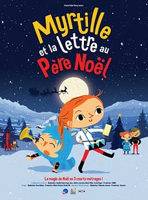 Affiche de Myrtille et la lettre au Père Noël, film à voir en streaming sur Pygargue