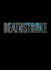 Affiche de Deathstroke, film à voir en streaming sur Pygargue