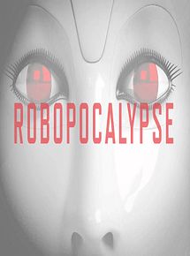 Affiche de Robopocalypse, film à voir en streaming sur Pygargue