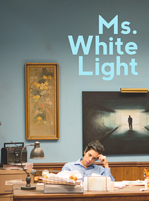 Affiche de Ms. White Light, film à voir en streaming sur Pygargue