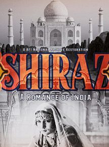 Affiche de Shiraz: A Romance of India, film à voir en streaming sur Pygargue