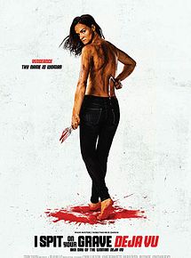 Affiche de I Spit on Your Grave: Deja Vu, film à voir en streaming sur Pygargue