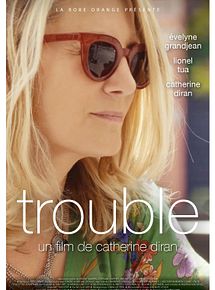 Affiche de Trouble, film à voir en streaming sur Pygargue