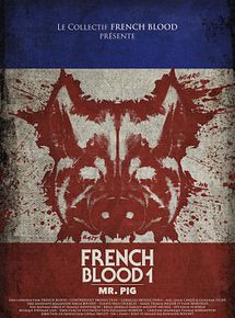 Affiche de French Blood 1 - Mr. Pig, film à voir en streaming sur Pygargue