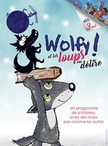 Affiche de Wolfy ! Et les loups en délire, film à voir en streaming sur Pygargue