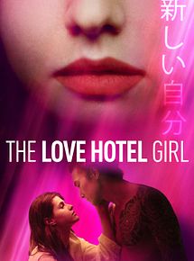 Affiche de The Love Hotel Girl, film à voir en streaming sur Pygargue