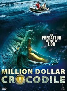 Affiche de Million Dollar Crocodile, film à voir en streaming sur Pygargue