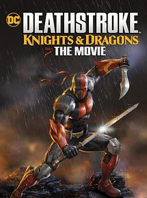 Affiche de Deathstroke: Knights & Dragons (The Movie), film à voir en streaming sur Pygargue
