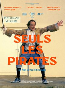 Affiche de Seuls les pirates, film à voir en streaming sur Pygargue