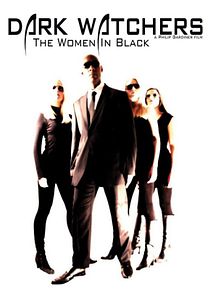 Affiche de The Dark Watchers: The Women in Black, film à voir en streaming sur Pygargue