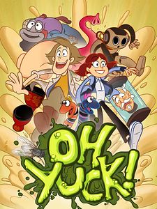 poster de la série Oh Yuck! Saison 1