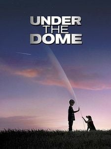 poster de la série Under The Dome Saison 1