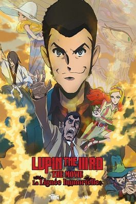 Lupin the IIIrd the Movie: la lignée immortelle