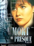 Mort ou presque