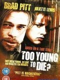 Too Young to Die?
