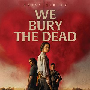 We Bury The Dead - Film 2024 - AlloCiné