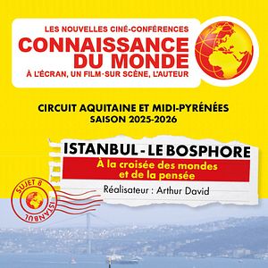 Photo Connaissance du monde : Istanbul - Le Bosphore – A la croisée des mondes et de la pensée
