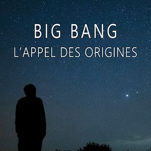 Photo Big Bang, l’appel des origines