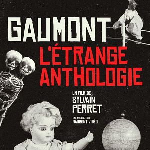 Photo Gaumont, l'étrange anthologie