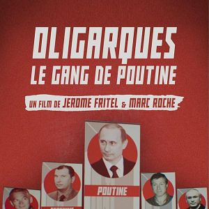 Photo Oligarques, le gang de Poutine