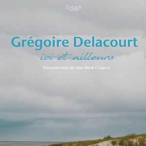Photo Grégoire Delacourt, ici et ailleurs