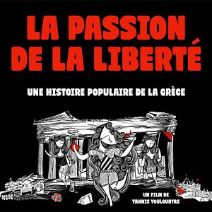 Photo La passion de la liberté, une histoire populaire de  la Grèce