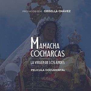 Photo Mamacha Cocharcas : La Virgen de los Andes