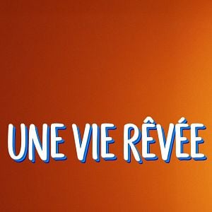 Photo Une vie rêvée