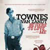 Photo Sois là pour m'aimer La tragique vie du chanteur folk Townes Van Zandt
