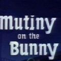 Photo Mutiny on the Bunny