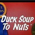 Photo Duck Soup to Nuts