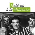 Photo Hold up à la milanaise