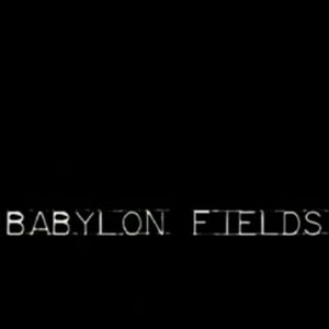 Photo Babylon Fields (2007)