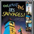 Photo On n'est pas des sauvages !